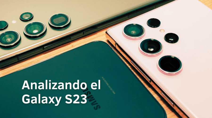 Samsung Galaxy S23: 6 razones por las que podría ser el teléfono perfecto para ti