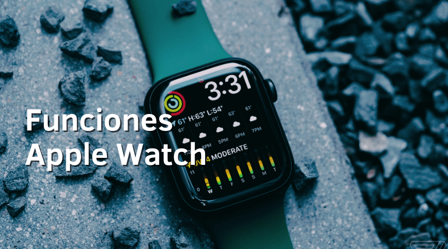 7 razones por las que necesitas un Apple Watch en tu vida