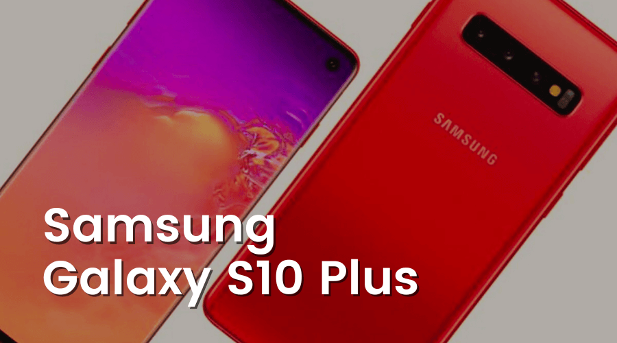 Cómo el Samsung Galaxy S10 Plus sigue siendo una excelente opción en 2024